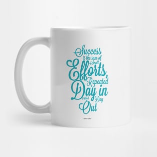 Success is the sum of small efforts Inspire Success Quotes Mug